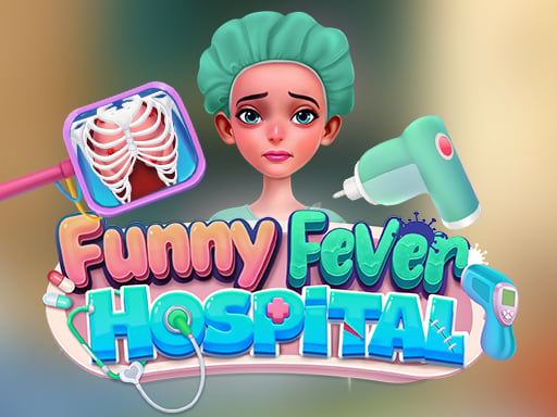 Funny Fever Hospital